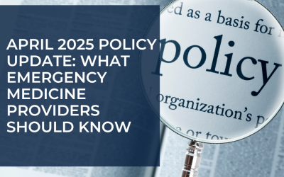 April 2025 Policy Update: What Emergency Medicine Providers Should Know