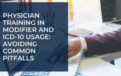 Physician Training in Modifier and ICD‑10 Usage: Avoiding Common Pitfalls