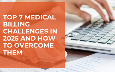Top 7 Medical Billing Challenges in 2025 and How to Overcome Them
