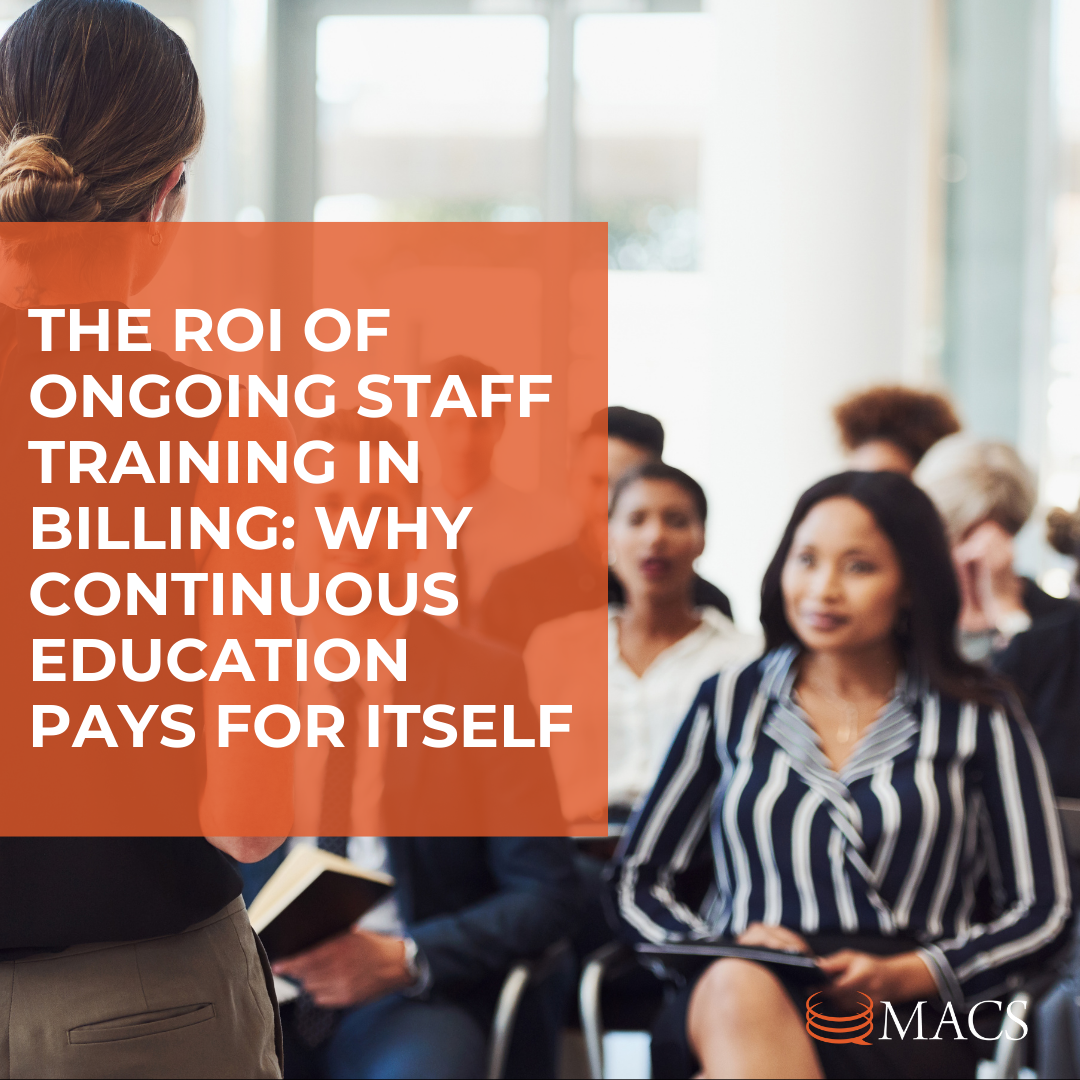 The ROI of Ongoing Staff Training in Medical Billing: Why Continuous Education Pays Off