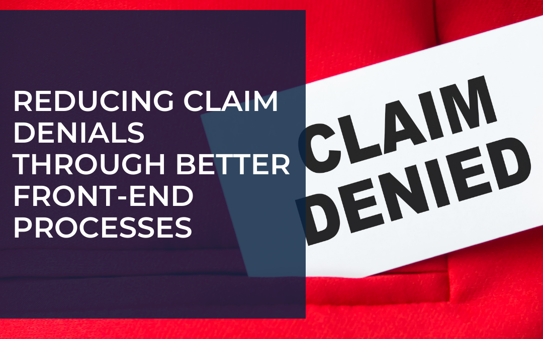 Reducing Claim Denials Through Better Front-End Processes