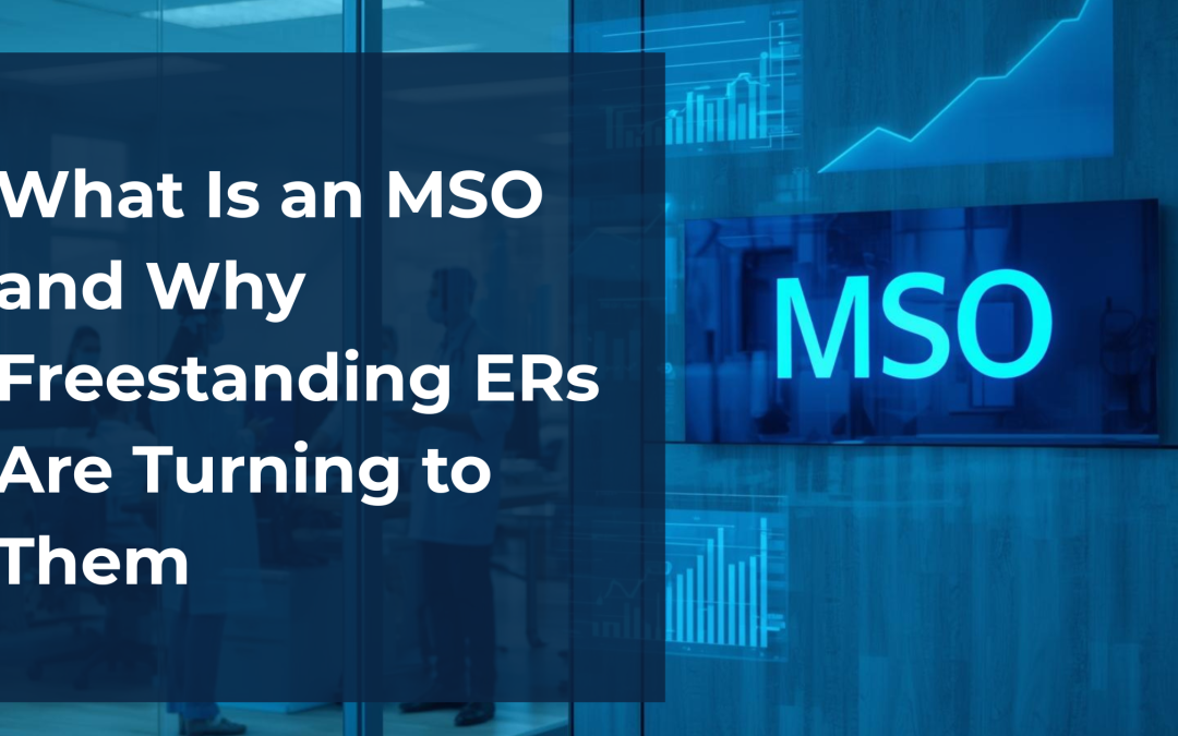 What Is an MSO and Why Freestanding ERs Are Turning to Them